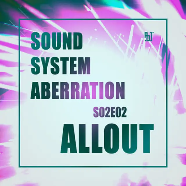 Sound System Aberration S02E02 — artwork