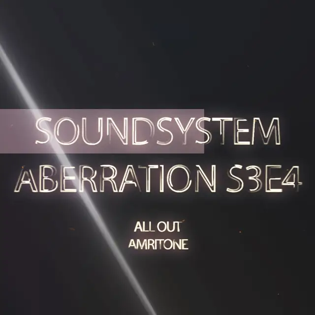 Sound System Aberration S3E4 ft. Amritone — обложка