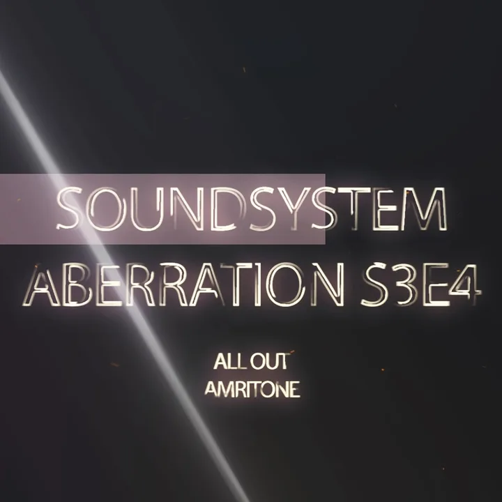 Sound System Aberration S3E4 ft. Amritone — artwork